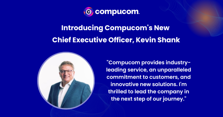 Compucom News - Compucom Names Kevin Shank Chief Executive Officer